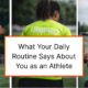 What Your Daily Routine Says About You as an Athlete